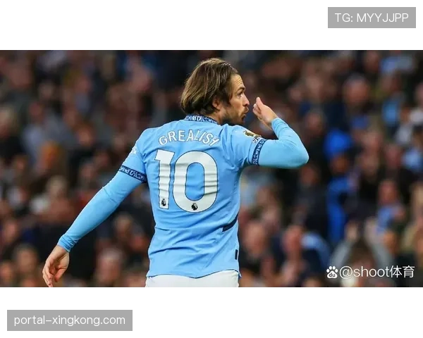 CCTV5直播曼城迎战埃弗顿 格拉利什迎战旧主全力出击